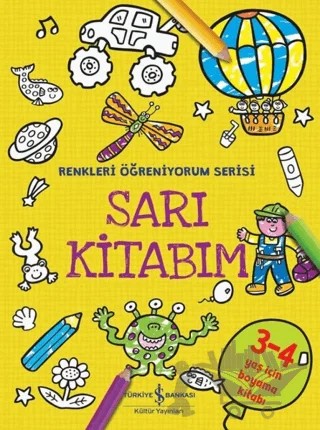 Sarı Kitabım - Renkleri Öğreniyorum Serisi – Kolektif – İş Bankası Kültür Yayınları kitap kapağı