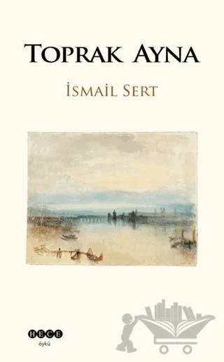 Toprak Ayna – İsmail Sert – Hece Yayınları kitap kapağı