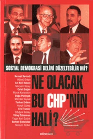 Ne Olacak Bu CHP’nin Hali? (Sosyal Demokrasi Belini Düzeltebilir mi?) – Barış Kudar – Dönence Basım ve Yayın Hizmetleri kitap kapağı