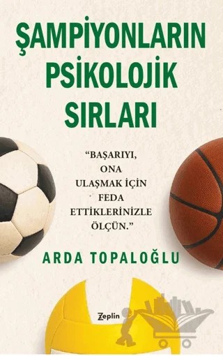 Şampiyonların Psikolojik Sırları – Arda Topaloğlu – Zeplin Kitap kitap kapağı