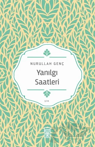 Yanılgı Saatleri – Nurullah Genç – Timaş Yayınları kitap kapağı