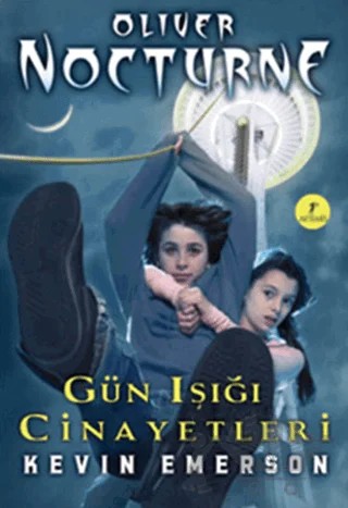 Oliver Nocturne 2 - Gün Işığı Cinayetleri – Kevin Emerson – Artemis Yayınları kitap kapağı
