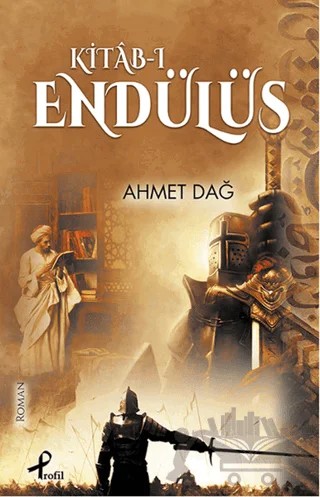 Kitab-ı Endülüs – Ahmet Dağ – Profil Kitap kitap kapağı