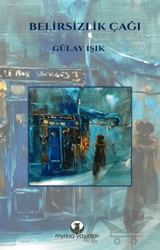 Belirsizlik Çağı – Gülay Işık – Myrina Yayınları kitap kapağı