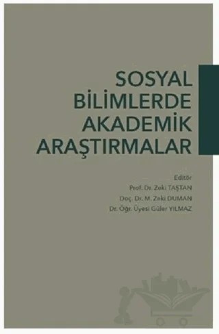Sosyal Bilimlerde Akademik Araştırmalar – Güler Yılmaz, M. Zeki Duman, Zeki Taştan – Hiperlink Yayınları kitap kapağı