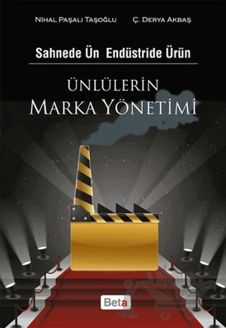 Ünlülerin Marka Yönetimi – Ç. Derya Akbaş, Nihal Paşalı Taşoğlu – Beta Yayınevi kitap kapağı