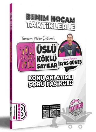 Tüm Adaylar İçin Taktiklerle Üslü - Köklü Sayılar Konu Anlatımlı Soru Fasikülü – İlyas Güneş – Benim Hocam Yayınları kitap kapağı
