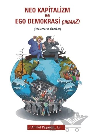 Neo Kapitalizm ve Ego Demokrasi Çıkmazı – Ahmet Paşaoğlu – Yazarın Kendi Yayını - Ahmet Paşaoğlu kitap kapağı