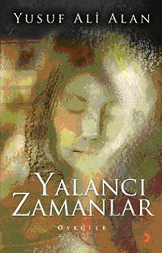 Yalancı Zamanlar – Yusuf Ali Alan – Cinius Yayınları kitap kapağı