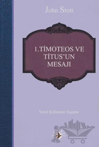 1. Timoteos ve Titus’un Mesajı – John Stott – Haberci Basın Yayın kitap kapağı