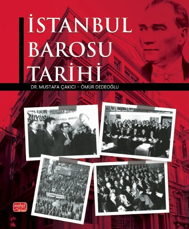 İstanbul Barosu Tarihi – Mustafa Çakıcı, Ömür Dedeoğlu – Nobel Bilimsel Eserler kitap kapağı
