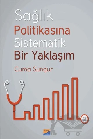 Sağlık Politikasına Sistematik Bir Yaklaşım – Cuma Sungur – Siyasal Kitabevi kitap kapağı