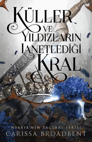 Küller ve Yıldızların Lanetlediği Kral – Carissa Broadbent – Martı Yayınları kitap kapağı