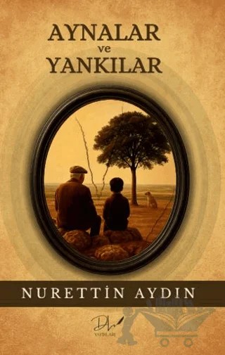 Aynalar ve Yankılar – Nurettin Aydın – Dls Yayınları kitap kapağı