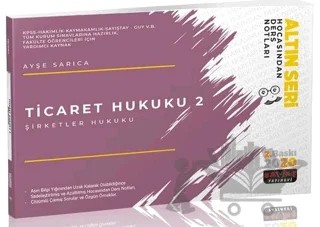 Ticaret Hukuku 2 Şirketler Hukuku Hocasından Ders Notları Altın Seri – Ayşe Sarıca – Savaş Yayınevi kitap kapağı