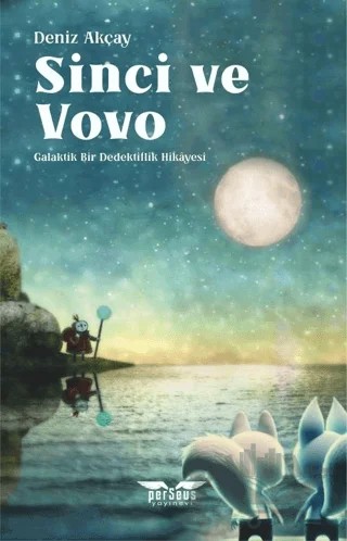 Sinci ve Vovo Galaktik Bir Dedektiflik Hikayesi – Deniz Akçay – Perseus kitap kapağı