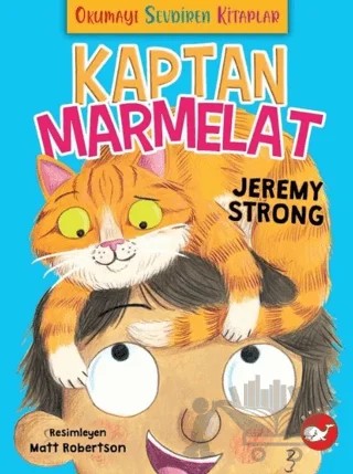 Okumayı Sevdiren Kitaplar - Kaptan Marmelat – Jeremy Strong – Beyaz Balina Yayınları kitap kapağı