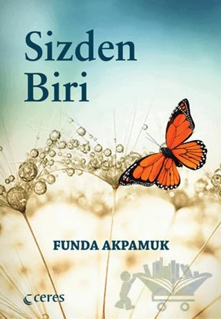 Sizden Biri – Funda Akpamuk – Ceres Yayınları kitap kapağı