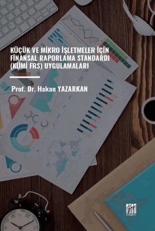Küçük ve Mikro İşletmeler İçin Finansal Raporlama Standardı Kümi-FRS – Hakan Yazarkan – Gazi Kitabevi kitap kapağı