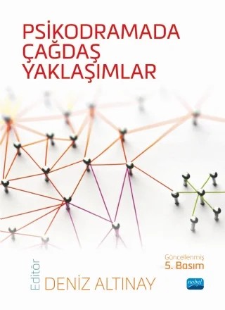 Psikodramada Çağdaş Yaklaşımlar – Aysın Turpoğlu Çelik, Banu Akman, Bilun Armağan, Cumhur Amasyalı, Deniz Altınay, Ece Cengizalp Adanalı, Esra Bilik, Fulya Kuter, Harika Özel, Meral Yıldırım Keskin, Mine Baş Görgün, Neşe Karabekir, Seda Tatar, Şeref Algur, Tuba Ceritoğlu Çarpa – Nobel Akademik Yayıncılık kitap kapağı