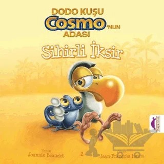 Dodo Kuşu Cosmo’nun Adası - Sihirli İksir – Joannie Beaudet – Maya Kitap kitap kapağı