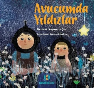 Avucumda Yıldızlar – Firdevs Kapusızoğlu – Haydi Kitap kitap kapağı