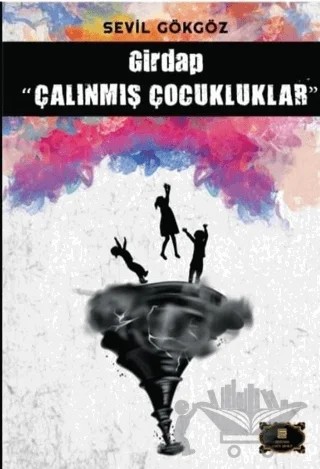 Girdap - Çalınmış Çocukluklar – Sevil Gökgöz – Dionysos Yayın Group kitap kapağı