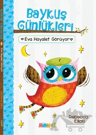 Baykuş Günlükleri - Eva Hayalet Görüyor – Rebecca Elliott – Monet Yayıncılık kitap kapağı