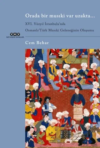Orada Bir Musıki Var Uzakta... – Cem Behar – Yapı Kredi Yayınları kitap kapağı