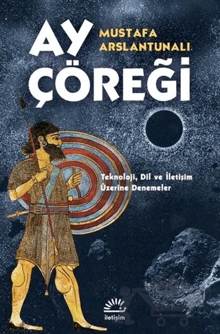 Ay Çöreği – Mustafa Arslantunalı – İletişim Yayınevi kitap kapağı