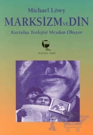 Marksizm ve Din Kurtuluş Teolojisi Meydan Okuyor – Michael Löwy – Belge Yayınları kitap kapağı