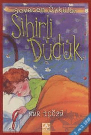 Sihirli Düdük – Nur İçözü – Altın Kitaplar kitap kapağı