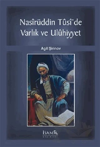 Nasirüddin Tusi’de Varlık ve Uluhiyyet – Agil Şirinov – İsam Yayınları kitap kapağı