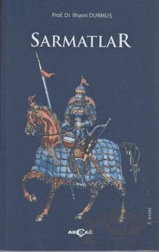 Sarmatlar – İlhami Durmuş – Akçağ Yayınları kitap kapağı