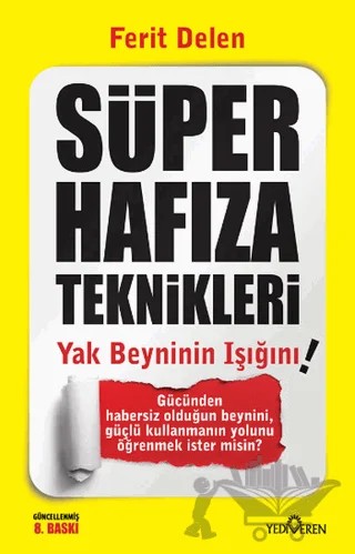 Süper Hafıza Teknikleri - Yak Beyninin Işığını – Ferit Delen – Yediveren Yayınları kitap kapağı