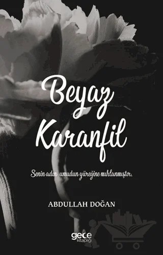 Beyaz Karanfil – Abdullah Doğan – Gece Kitaplığı kitap kapağı