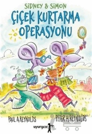 Çiçek Kurtarma Operasyonu – Paul A. Reynolds – Uyurgezer Kitap kitap kapağı