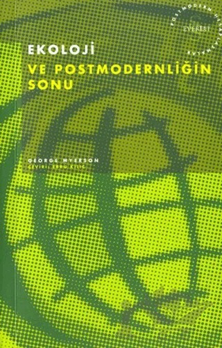Ekoloji ve Postmodernliğin Sonu – George Myerson – Everest Yayınları kitap kapağı