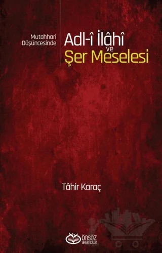 Mutahhari Düşüncesinde Adl-i İlahi ve Şer Meselesi – Tahir Karaç – Önsöz Yayıncılık kitap kapağı