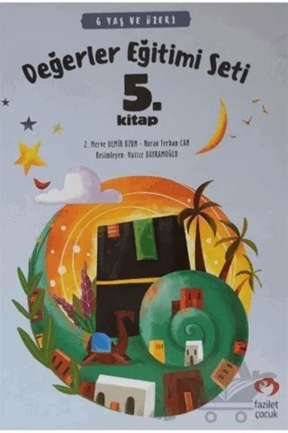 6 Yaş ve Üzeri Değerler Eğitimi Seti 5. Kitap – Nuran Ferhan Can, Z. Merve Demir Uzun – Fazilet Çocuk Yayınevi kitap kapağı