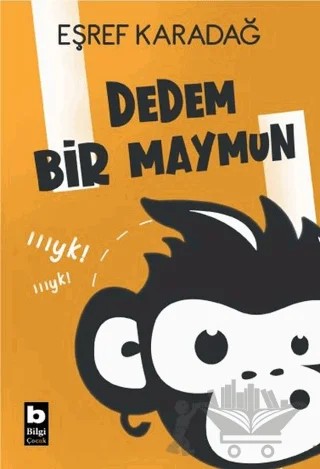 Dedem Bir Maymun – Eşref Karadağ – Bilgi Yayınevi kitap kapağı