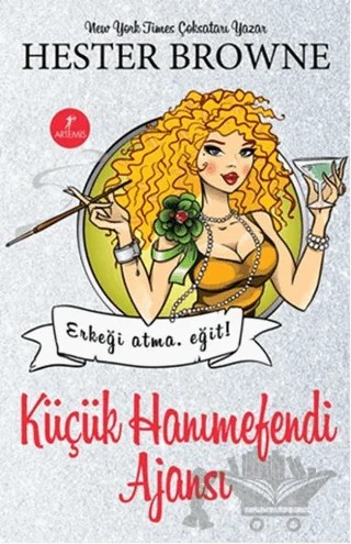 Küçük Hanımefendi Ajansı Erkeği Atma Eğit! – Hester Browne – Artemis Yayınları kitap kapağı