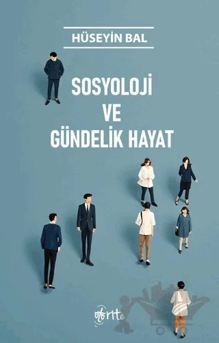 Sosyoloji ve Gündelik Hayat – Hüseyin Bal – Otorite Yayınları kitap kapağı