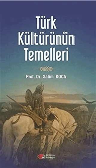 Türk Kültürünün Temelleri – Salim Koca – Berikan Yayınevi kitap kapağı