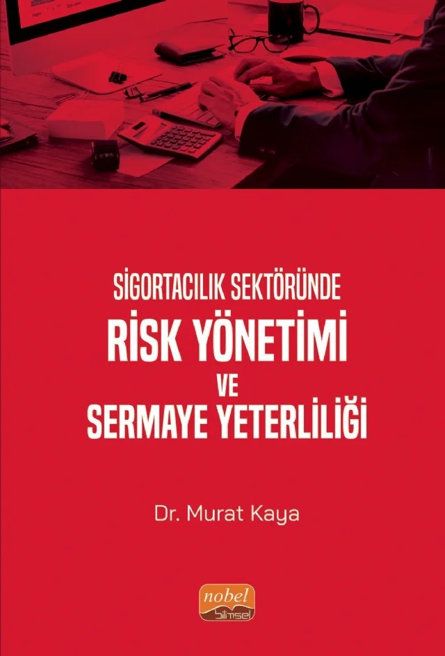 Sigortacılık Sektöründe RİSK YÖNETİMİ VE SERMAYE YETERLİLİĞİ – Murat Kaya – Nobel Bilimsel Eserler kitap kapağı