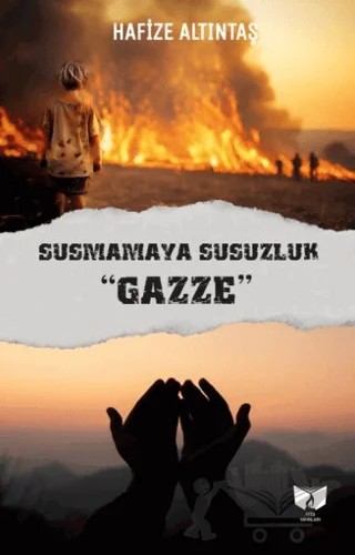 Susmamaya Susuzluk "Gazze" – Hafize Altıntaş – Ateş Yayınları kitap kapağı