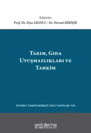 Tarım, Gıda Uyuşmazlıkları ve Tahkim – Ziya Akıncı, Nevzat Birişik – On İki Levha Yayınları kitap kapağı