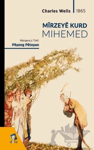 Mirzeye Kurd Mihemed – Charles Wells – Dara Yayınları kitap kapağı