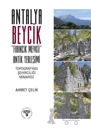 Antalya Beycik "Fırıncık Mevkii" Antik Yerleşimi – Ahmet Çelik – Arkeoloji ve Sanat Yayınları kitap kapağı