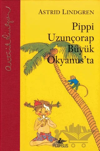 Pippi Uzunçorap Büyük Okyanus'ta – Astrid Lindgren – Pegasus Çocuk Yayınları kitap kapağı